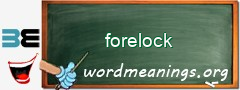 WordMeaning blackboard for forelock